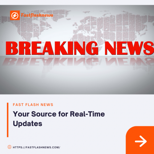 Fast Flash News : Your Source for Real-Time Updates